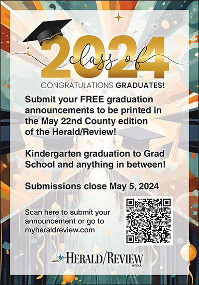 Submit your FREE graduation announcements to be printed in the May 22nd County edition of the Herald/Review! Kindergarten graduation to Grad School and anything in between! Submissions close May 5, 2024 Scan here to submit your announcement or go to myheraldreview.com